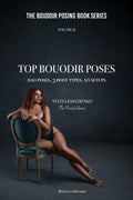 Top boudoir poses: 100 poses, 3 body types, 10 setups ebook by Yuliya Panchenko Vol 2. from the boudoir posing book series